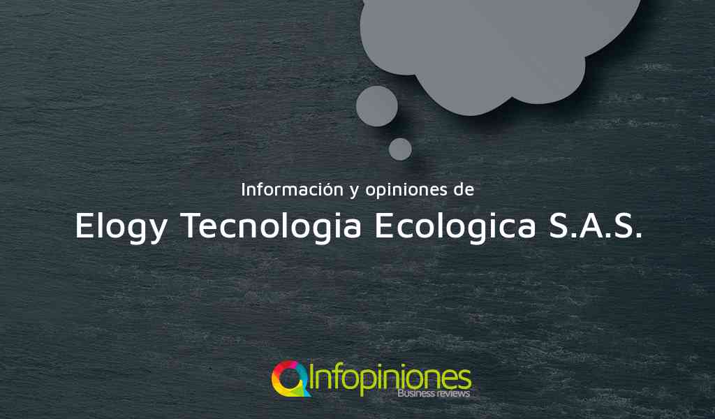 Información y opiniones sobre Elogy Tecnologia Ecologica S.A.S. de Yopal